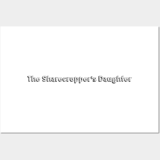 The Sharecropper's Daughter / Typography Design Posters and Art